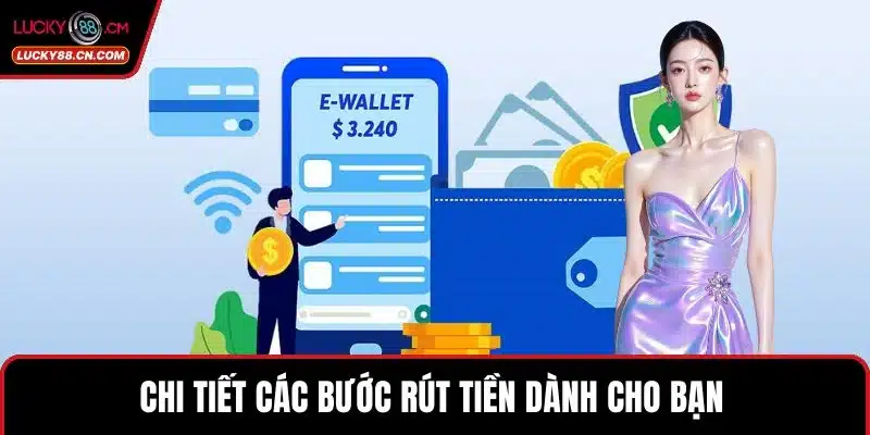 Rút Tiền LUCKY88 Nhanh Chóng, An Toàn Và Tiện Lợi Nhất 3 Chi tiết các bước rút tiền dành cho bạn