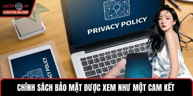 Chính Sách Bảo Mật 1 Chính sách bảo mật được xem như một cam kết