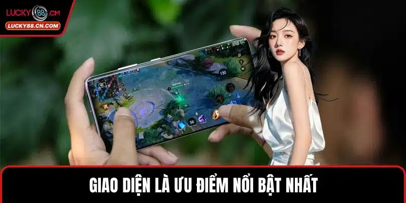 Tải App LUCKY88 Trải Nghiệm Cá Cược Siêu Tốc Mọi Lúc Mọi Nơi 4 Giao diện là ưu điểm nổi bật nhất