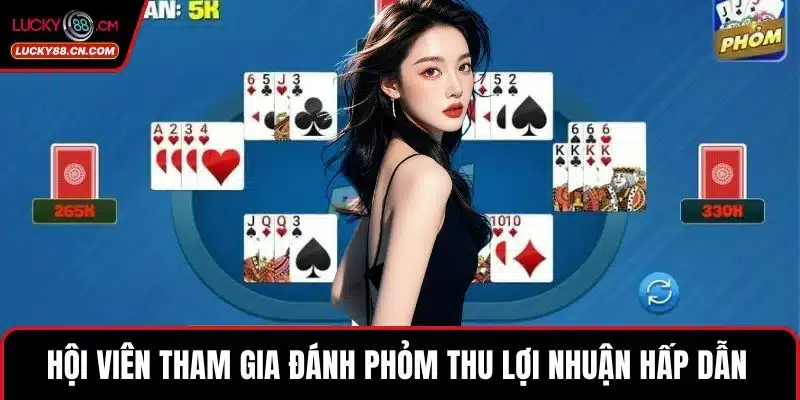 Game Bài LUCKY88 - Sảnh Cược Trực Tuyến Hấp Dẫn Nhất 2025 3 Hội viên tham gia đánh Phỏm thu lợi nhuận hấp dẫn