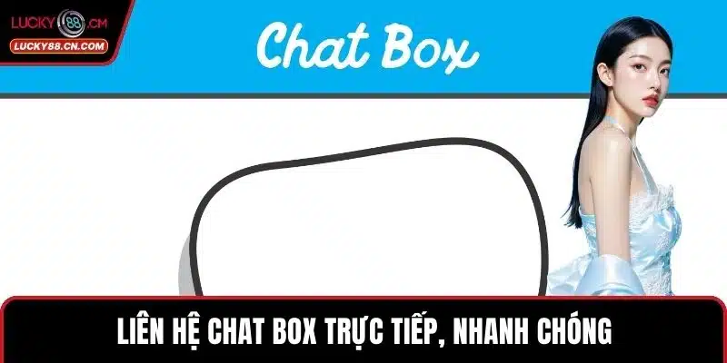 LUCKY88 Bị Lỗi Đăng Nhập Và Cách Khắc Phục Đơn Giản 4 Liên hệ chat box trực tiếp, nhanh chóng