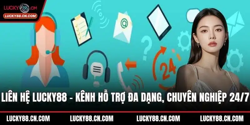 Liên Hệ LUCKY88 5 Liên hệ LUCKY88