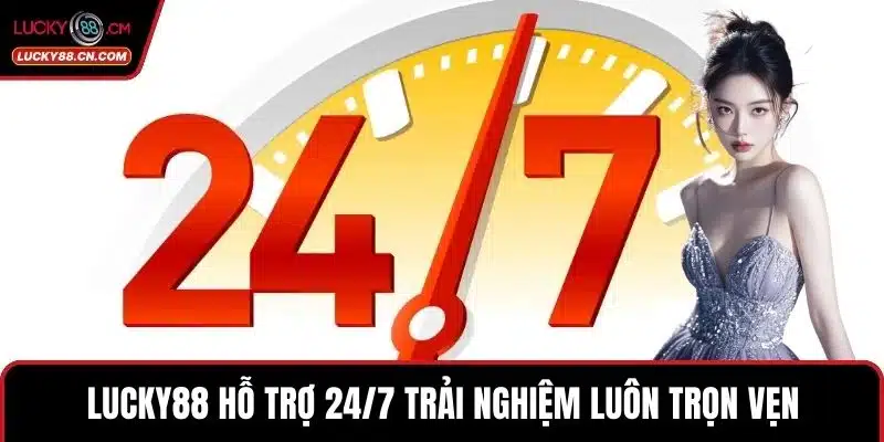 LUCKY88 Hỗ Trợ 24/7 – Giải Quyết Nhanh Mọi Thắc Mắc Của Bạn 2 Lucky88 hỗ trợ 24/7 trải nghiệm luôn trọn vẹn