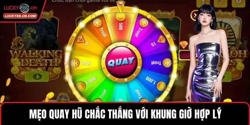 Nổ Hũ LUCKY88 - Sảnh Slot Đổi Thưởng Xanh Chín Nhất 5 Mẹo quay hũ chắc thắng với khung giờ hợp lý