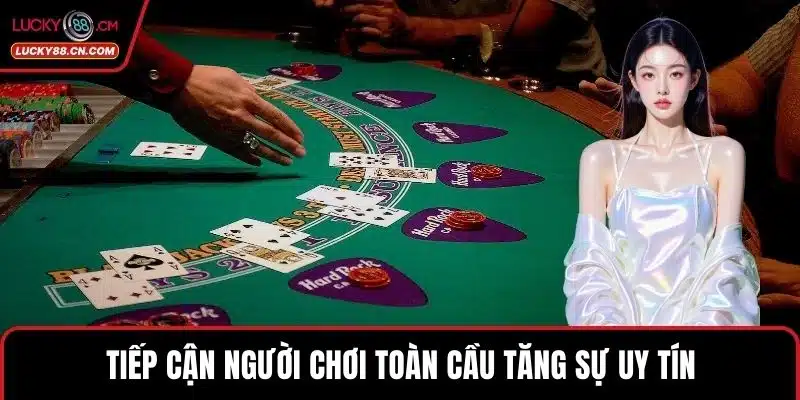 Trụ Sở LUCKY88 – Khẳng Định Uy Tín Trong Giải Trí Trực Tuyến 4 Tiếp cận người chơi toàn cầu tăng sự uy tín