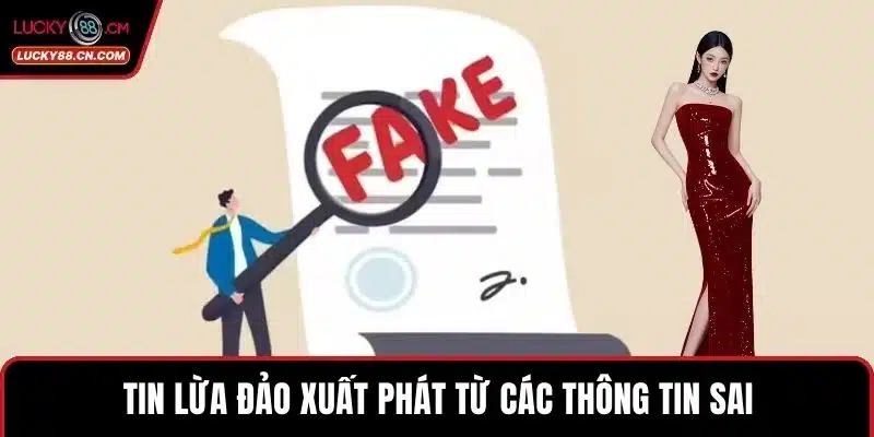 LUCKY88 Lừa Đảo Hay Uy Tín? Đánh Giá Tổng Quan Nhất 3 Tin lừa đảo xuất phát từ các thông tin sai