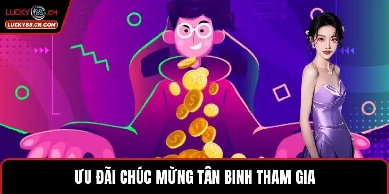 LUCKY88 Vs New88 - Review Hai Nền Tảng Đang Được Ưa Chuộng 5 Ưu đãi chúc mừng tân binh tham gia
